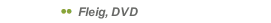 Fleig, DVD